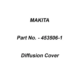 Makita Diffusion Cover Suitable For PM7650H, Part No 453506-1-24