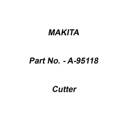 Makita Cutter Size 100 mm x 6T Suitable For PJ7000, Part No A-95118-24
