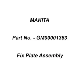 Makita Fix Plate Assembly Suitable For DML805, Part No GM00001363-11