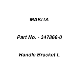 Makita Handle Bracket L Suitable For LM002J, Part No 347866-0-17