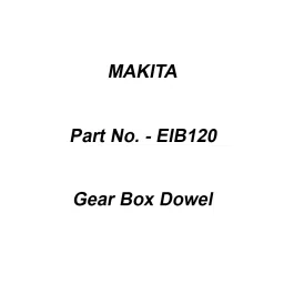 Makita Gear Box Dowel Size M4x12 mm Suitable For HB500, Part No EIB120-47