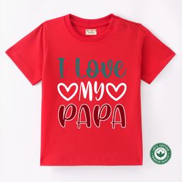 BLUSHES 100% Cotton Fathers Day Theme Half Sleeves I Love My Papa Text Printed Tee - Red-image-8
