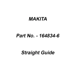 Makita Straight Guide Suitable For 3620, Part No 164834-6-40