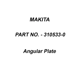 Makita Angular Plate, Part No 310533-0-51