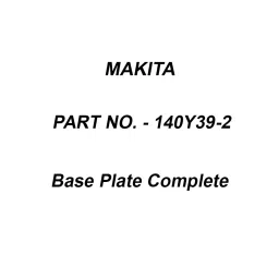 Makita Base Plate Complete Suitable For FN001G, Part No 140Y39-2-12
