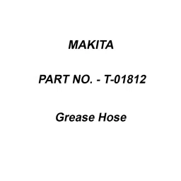 Makita Grease Hose Size 304.8 mm (12 Inch), Part No T-01812-29