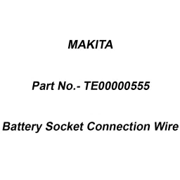 Makita Battery Socket Connection Wire for DCF301, Part No TE00000555-19