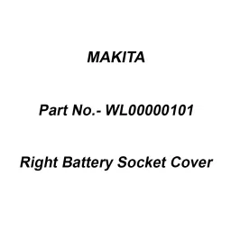 Makita Right Battery Socket Cover for CW001G, Part No WL00000101-39