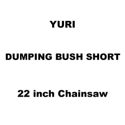 Yuri Dumping Bush Short Spare for 22 inch (558 mm) Chainsaw-image-50