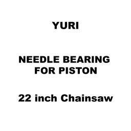 Yuri Needle Bearing For Piston Spare for 22 inch (558 mm) Chainsaw-image-93