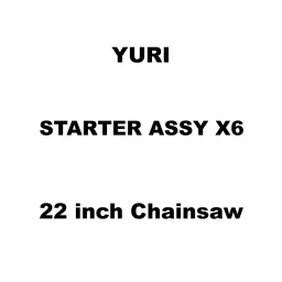 Yuri Starter Assy X6 Spare for 22 inch (558 mm) Chainsaw-image-68