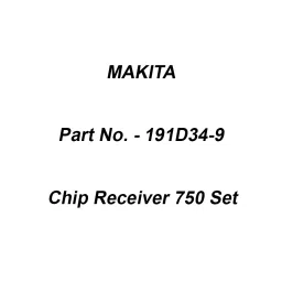 Makita Chip Receiver 750 Set Suitable For DUH754S, Part No 191D34-9-36