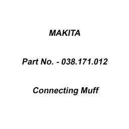 Makita Connecting Muff Suitable For DCS64,73,79, Part No 038.171.012-13