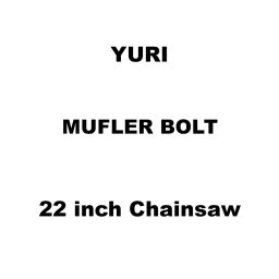 Yuri Mufler Bolt Spare for 22 inch (558 mm) Chainsaw-image-106