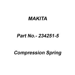 Makita Compression Spring Size 25 for BTD147, Part No 234251-5-56