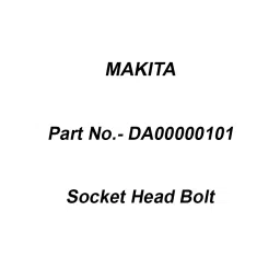 Makita Socket Head Bolt Size M5x18, Part No DA00000101-21