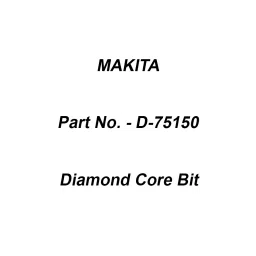 Makita Diamond Core Bit Size 25 mm, Part No D-75150-5