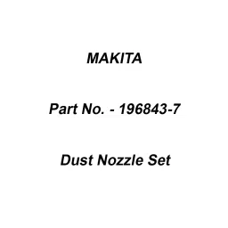 Makita Dust Nozzle Set Suitable For DHS711, Part No 196843-7-17