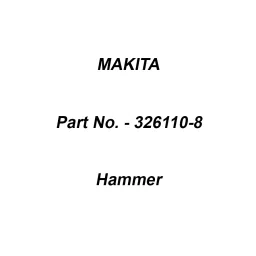 Makita Hammer Suitable For MT691, Part No 326110-8-11