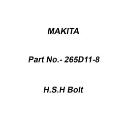Makita H.S.H Bolt with W Size M4x18 for EN402MP, Part No 265D11-8-45
