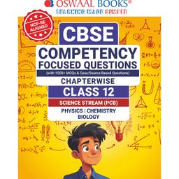 Oswaal Books CBSE Competency Focused Questions Chapter-wise Class 12: PCB (Physics, Chemistry, Biology) - English-16