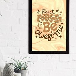 eCraftIndia Yellow & Brown Don't Forget Be Awesome Printed Textured UV Wall Art-0