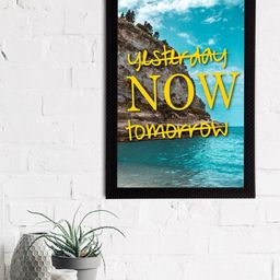 eCraftIndia White & Yellow Yesterday Now Tomorrow Motivational Quote Satin Matt Texture UV Art Painting-image-84