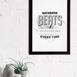 eCraftIndia White & Grey Backbone Beats Wishbone Every Time Motivational Quote Matt Texture UV Art Painting-image-82