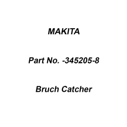 Makita Bruch Catcher UH6570, Part No 345205-8-47
