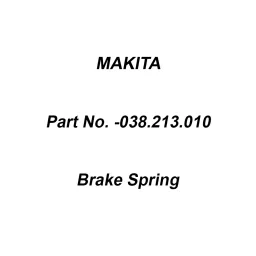 Makita Brake Spring Suitable for DCS64,73,79, Part No 038.213.010-13