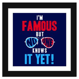 Wens Funny Quotes Frame I Am Famous Print - Multicolor-picture-0