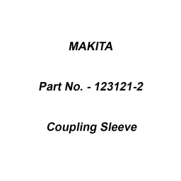 Makita Coupling Sleeve Suitable For EK7651H, Part No 123121-2-43