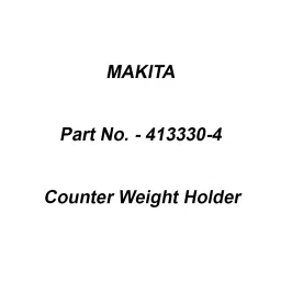 Makita Counter Weight Holder Suitable For FN001G, Part No 413330-4-14