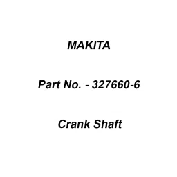 Makita Crank Shaft Suitable For HM1511 HM1501, Part No 327660-6-33