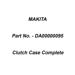 Makita Clutch Case Complete Accessory, Part No DA00000095-11