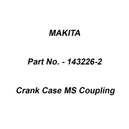 Makita Crank Case MS Coupling Suitable For EK8100, Part No 143226-2-18