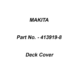 Makita Deck Cover Suitable For LM002J, Part No 413919-8-15