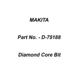 Makita Diamond Core Bit Size 37 mm, Part No D-75188-9