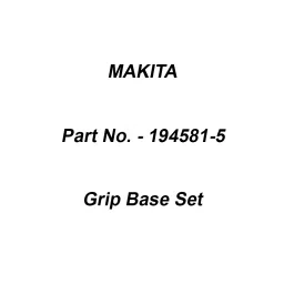 Makita Grip Base Set Suitable For DHR165, Part No 194581-5-24