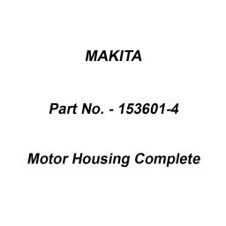 Makita Motor Housing Complete Suitable For MT240, Part No 153601-4-image-12