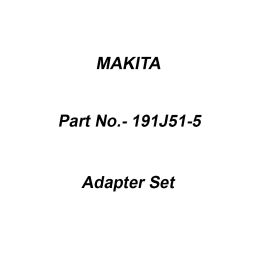 Makita Adapter Set for PDC01, Part No 191J51-5-26