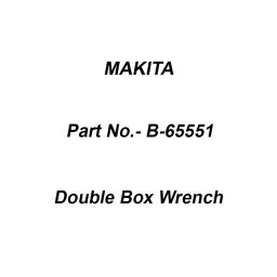Makita Double Box Wrench for Industrial Applications, Part No B-65551 (Set of 5 Pcs)-50