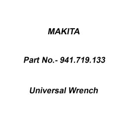 Makita Universal Wrench for Old No.941.719.131, Part No 941.719.133-47