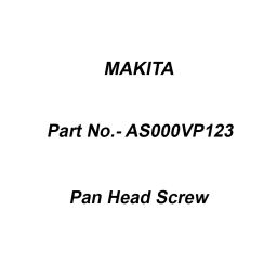 Makita Pan Head Screw Size M4x8 for DVP181, Part No AS000VP123-1