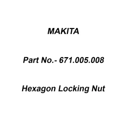 Makita Hexagon Locking Nut for ELM4611, Part No 671.005.008-36