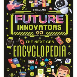 Future Innovators The Next Gen Encyclopedia for Kids Age 7+-image-19