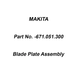 Makita Blade Plate Assembly Suitable for ELM3310, Part No 671.051.300-15