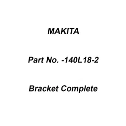 Makita Bracket Complete Suitable for 3709, Part No 140L18-2-18