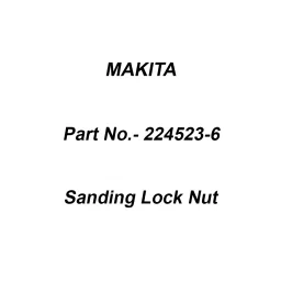 Makita Sanding Lock Nut Size 16-48 For GA5010, Part No 224523-6-32