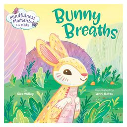Mindfulness Moments for Kids: Bunny Breaths Board Book By Kira Willey - English-image-58